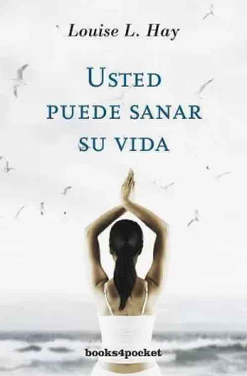 Usted puede sanar su vida de Louise L. Hay