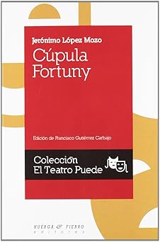 DVDTOTAL Cúpula Fortuny (TEATRO PUEDE) [paperback] López Mozo, Jerónimo [Jul 05, 2012]