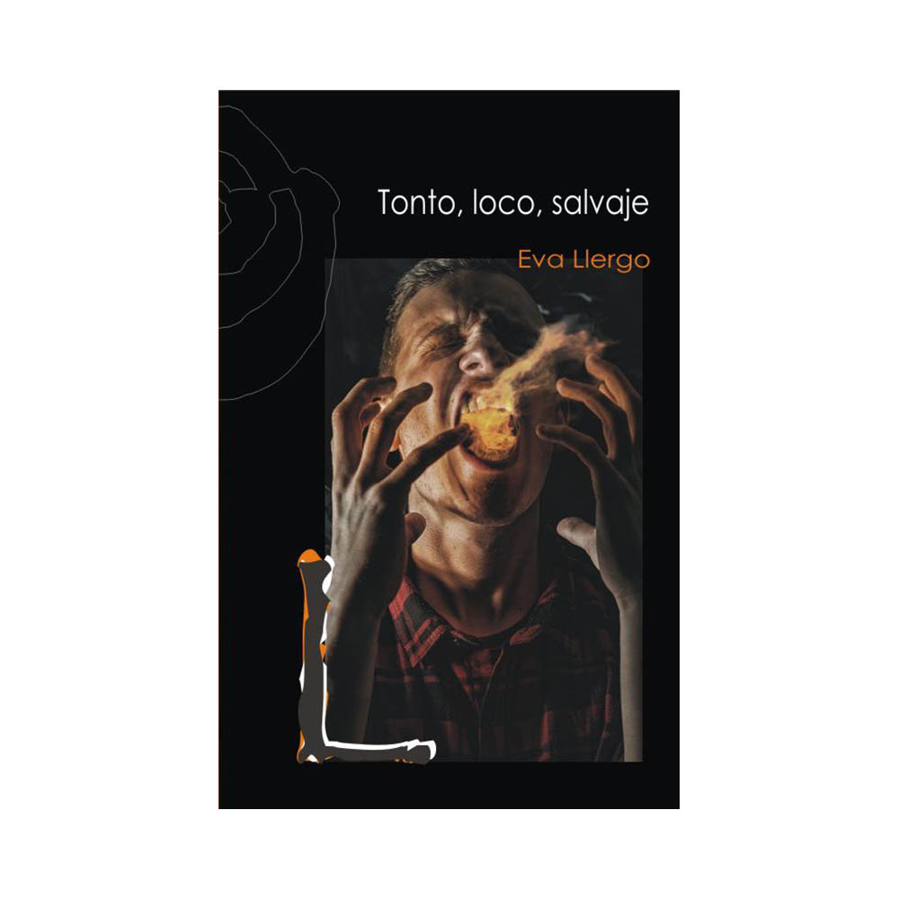 Tonto, loco, salvaje.