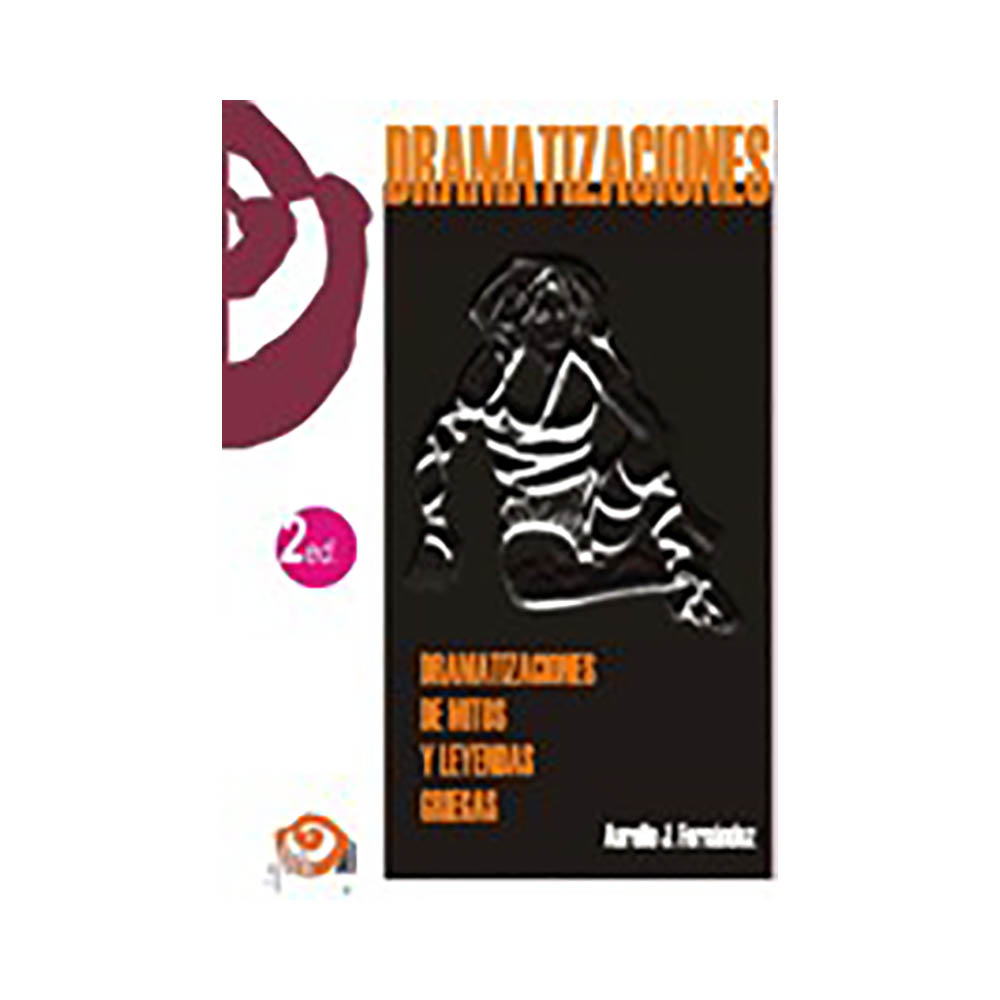 Dramatizaciones de Mitos y Leyendas Griegas y Romanas. Aurelio J. Fernández