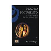 miniatura Teatro documento y testimonio en el siglo XXI · Mar Amado Vargas