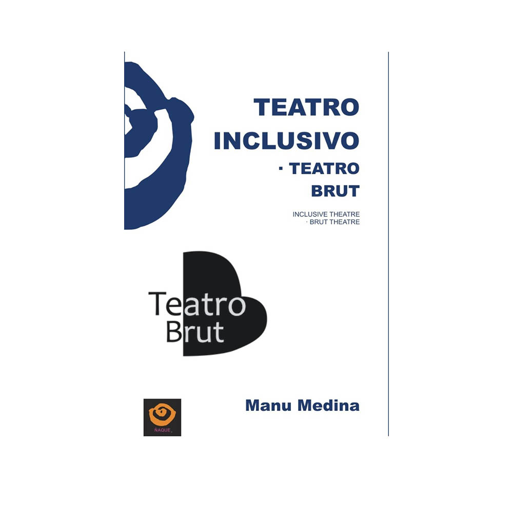 Teatro Inclusivo - Teatro Brut.  Manu Medina