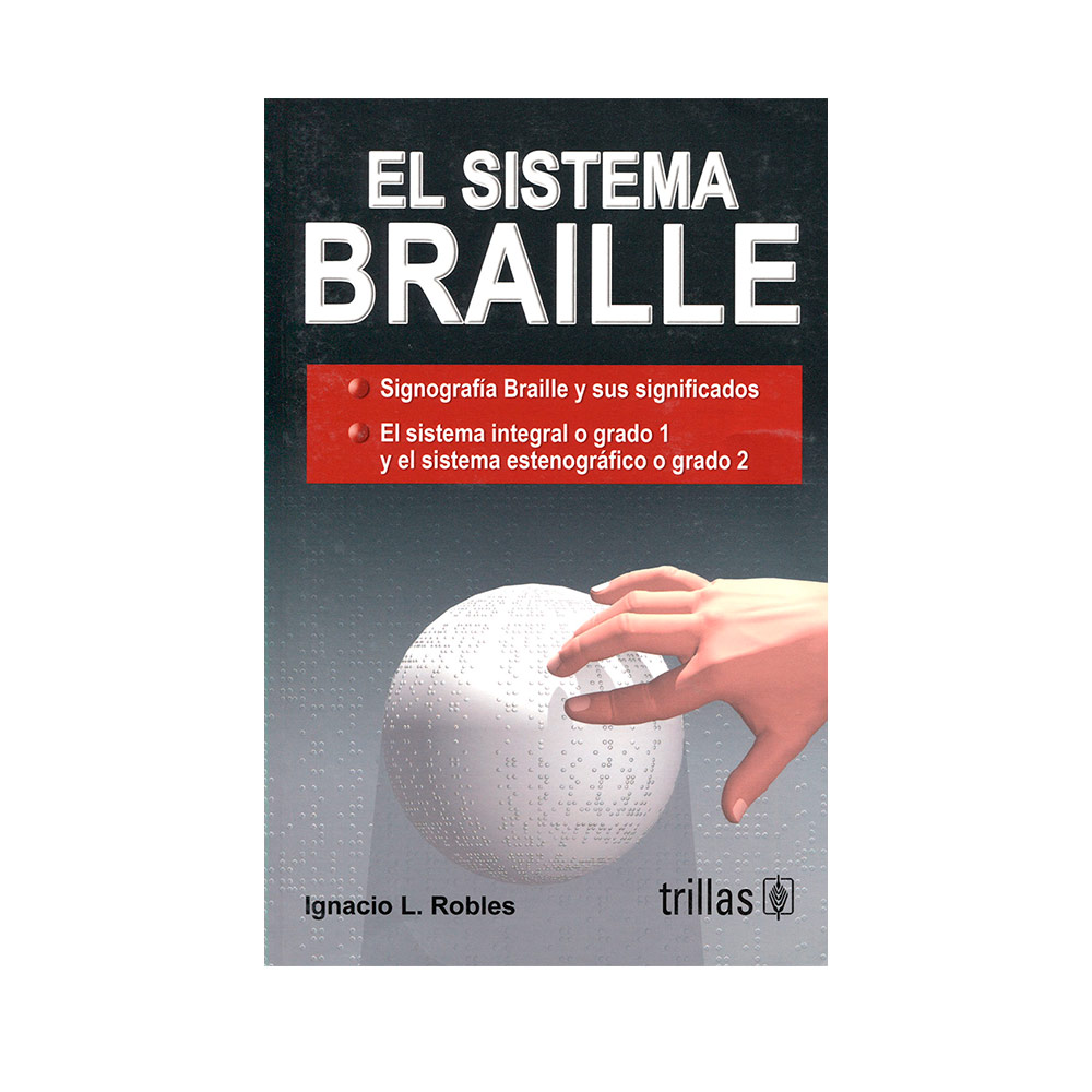 El sistema Braille. Signografia Braille y sus significados