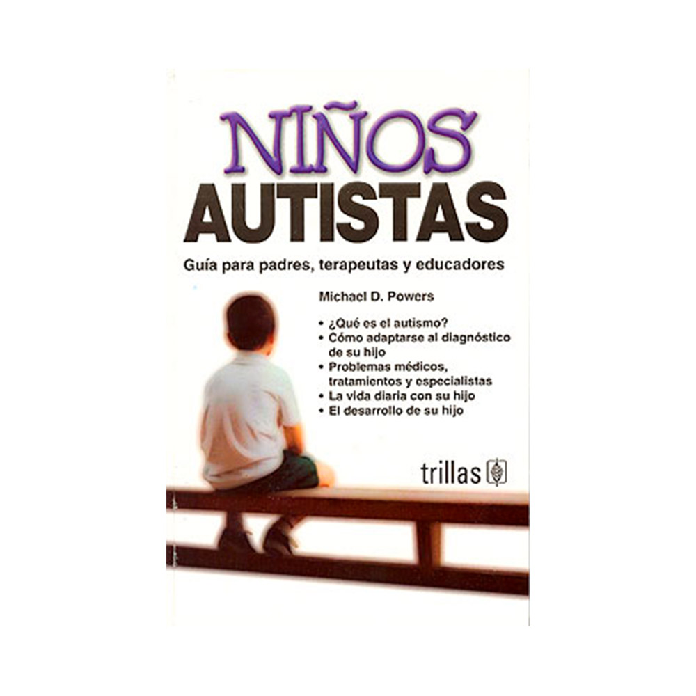 Trillas Niños autistas. Guía para padres, terapeutas y educadores.