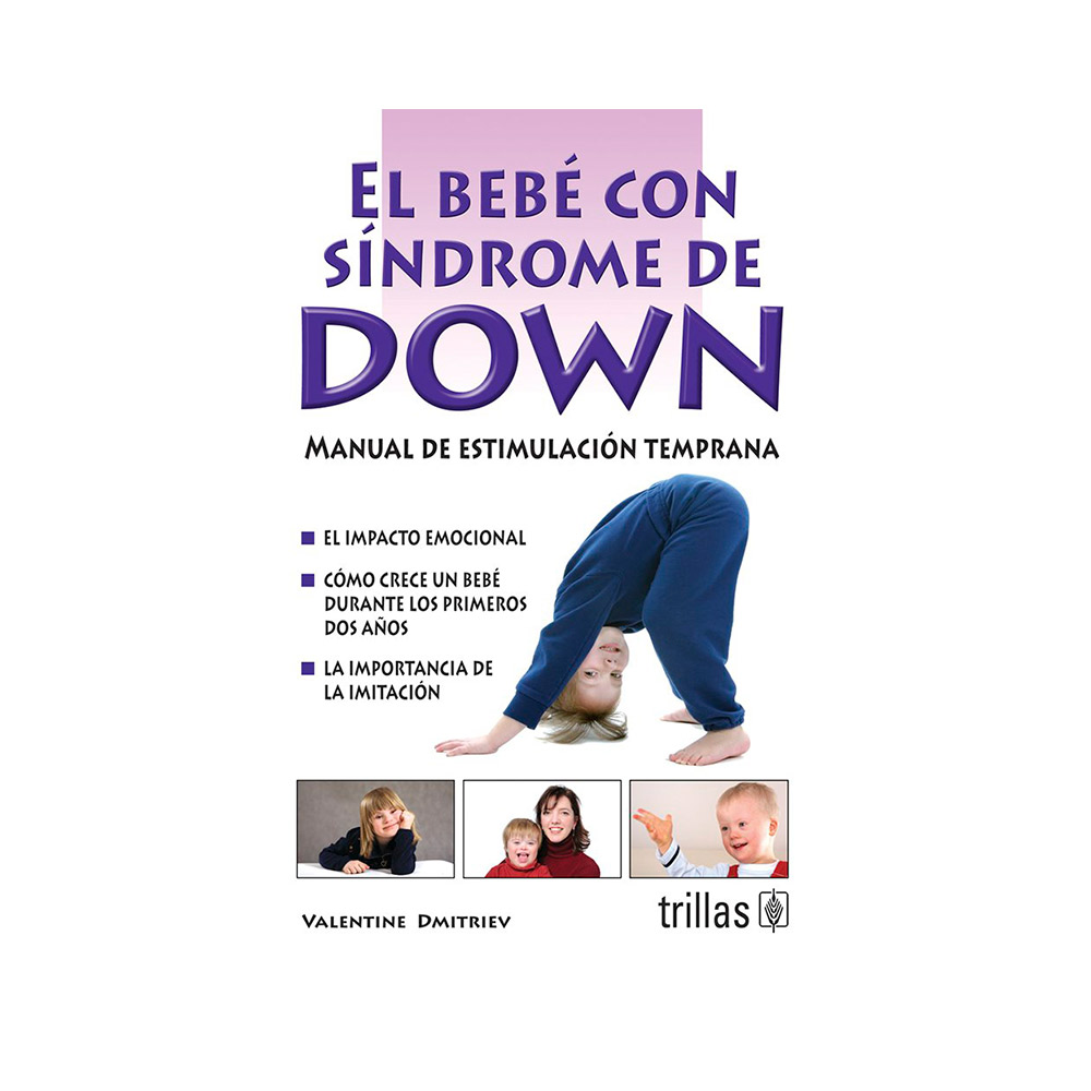 Trillas El bebé con síndrome de Down. Manual de estimulación temprana.