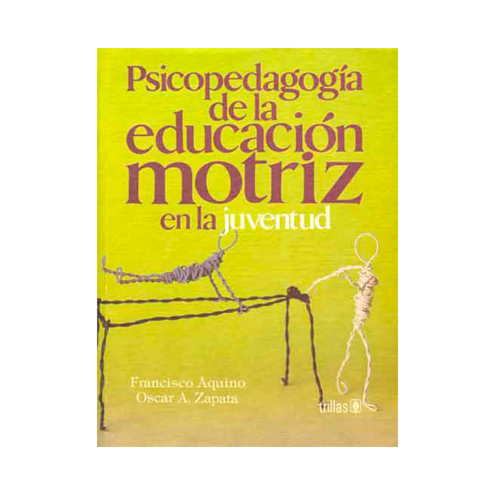 Trillas Psicopedagogía de la educación motriz en la juventud.