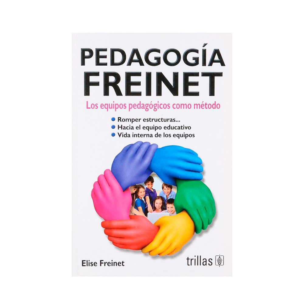 Trillas Pedagogía Freinet. Los equipos pedagógicos como método.