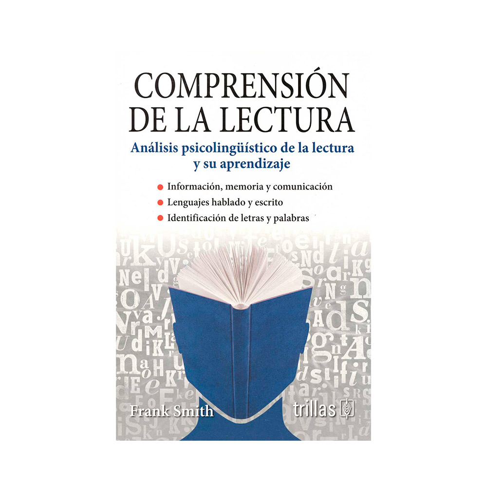 Trillas Comprensión de la lectura. Análisis psicolingüístico de la lectura y su aprendizaje.