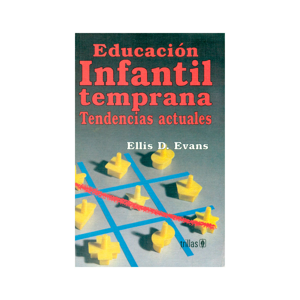 Trillas Educación infantil temprana. Tendencias actuales.