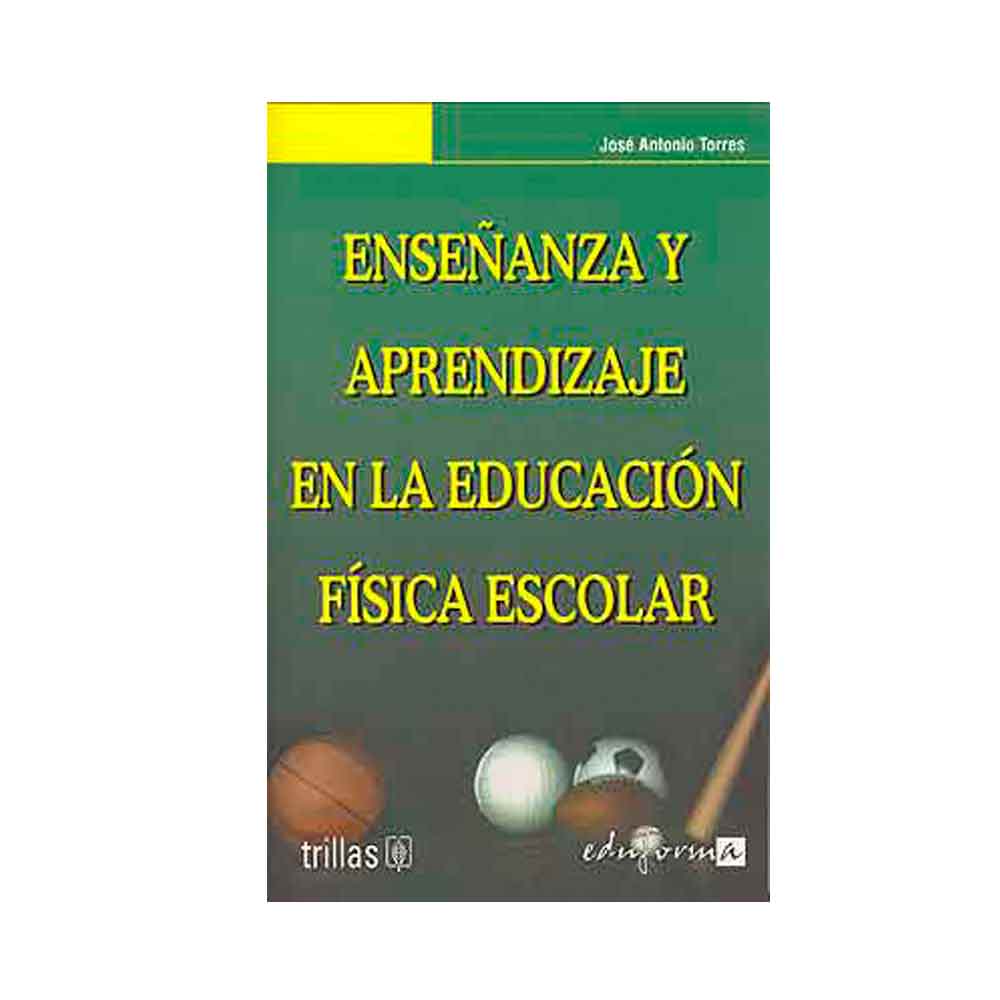 Enseñanza y aprendizaje en la educación física escolar
