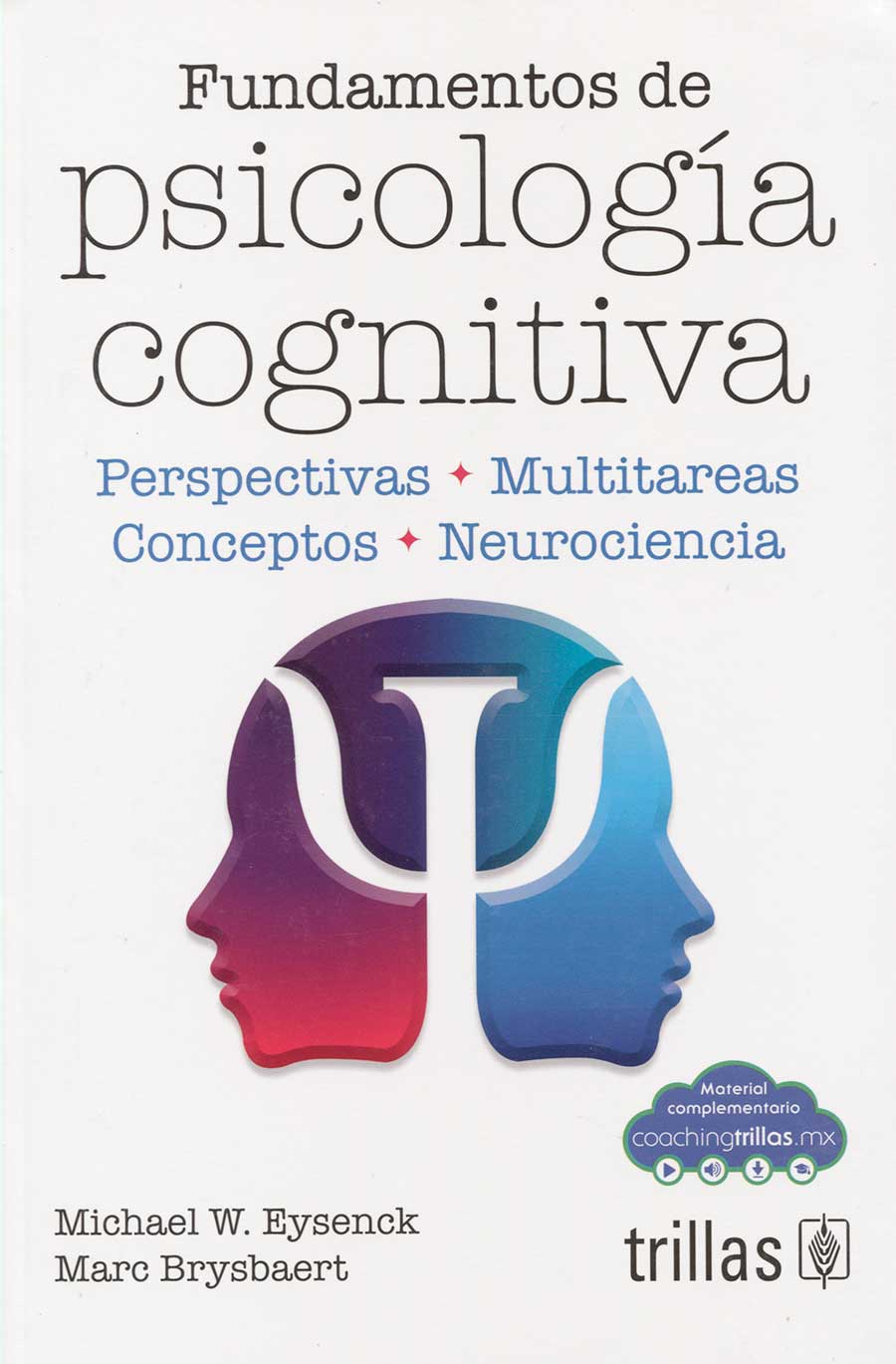 Trillas Fundamentos de psicología cognitiva. Perspectivas. Multitareas. Conceptos. Neurociencia