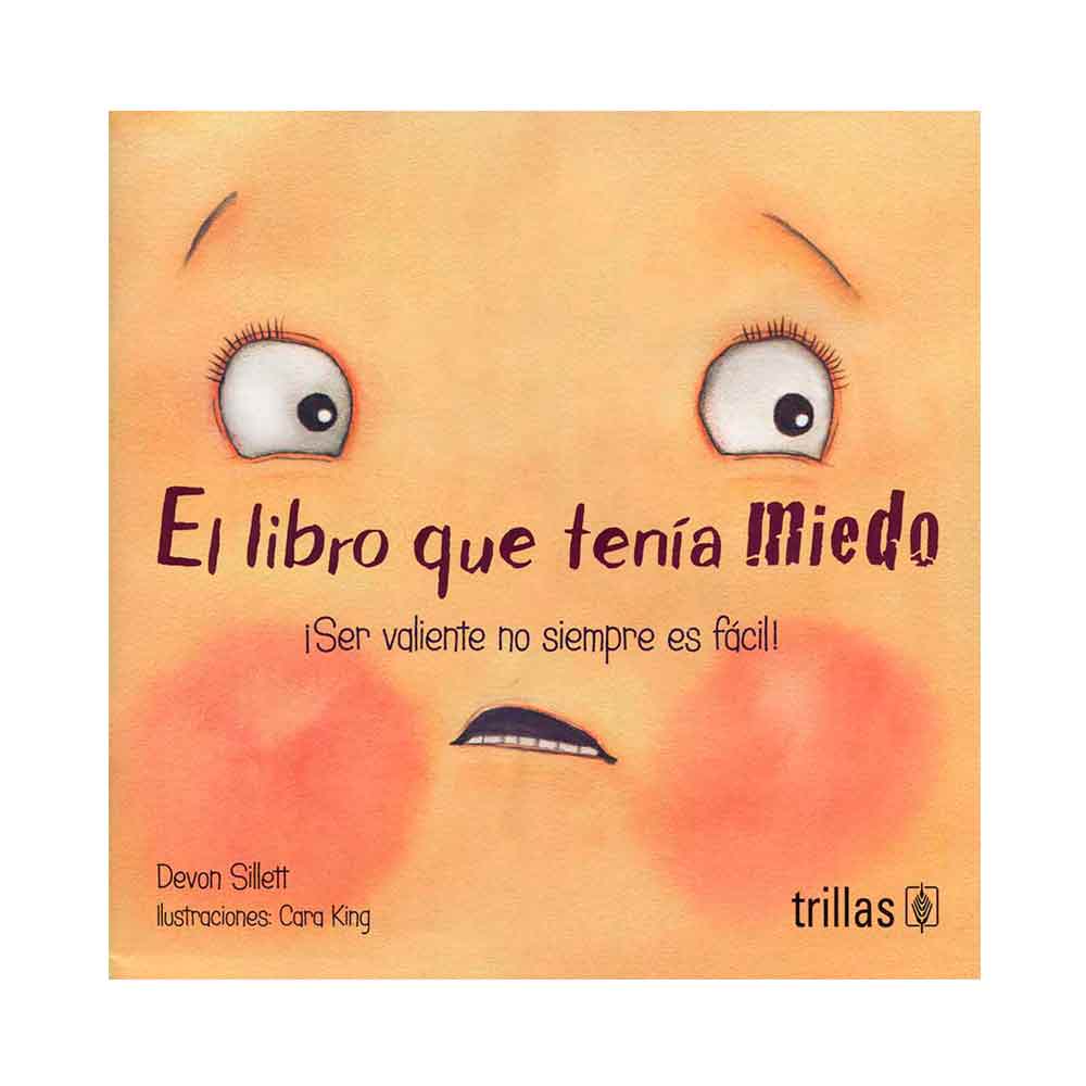 El libro que tenía miedo. ¡Ser valiente no siempre es fácil!