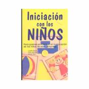 miniatura Iniciación con los niños. Para quienes se interesan en la educación de los niños de edad temprana
