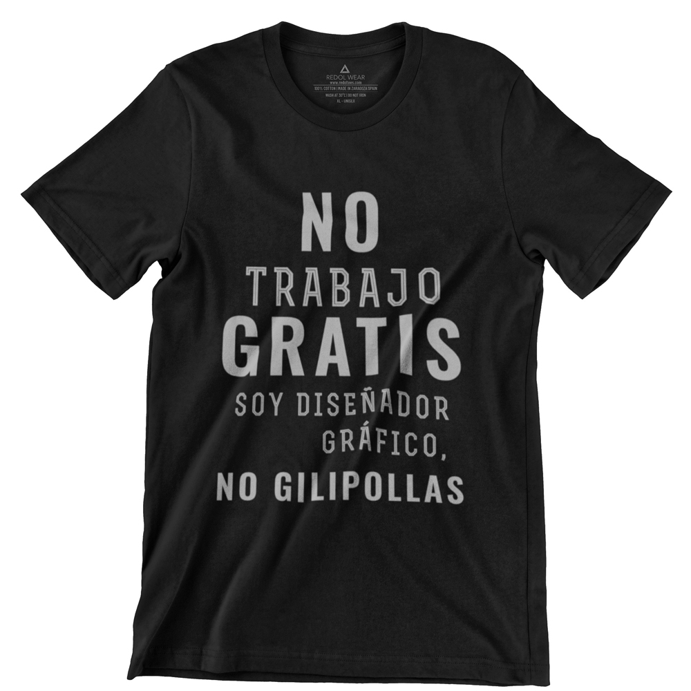Redol Wear Camiseta No trabajo gratis, soy diseñador gráfico, no gilipollas