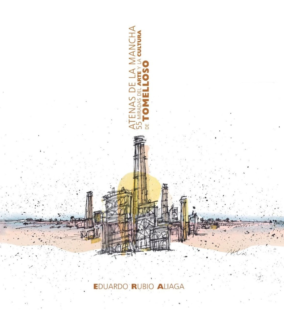 IEHCAM Atenas de La Mancha: 55 miradas del arte y la cultura de Tomelloso