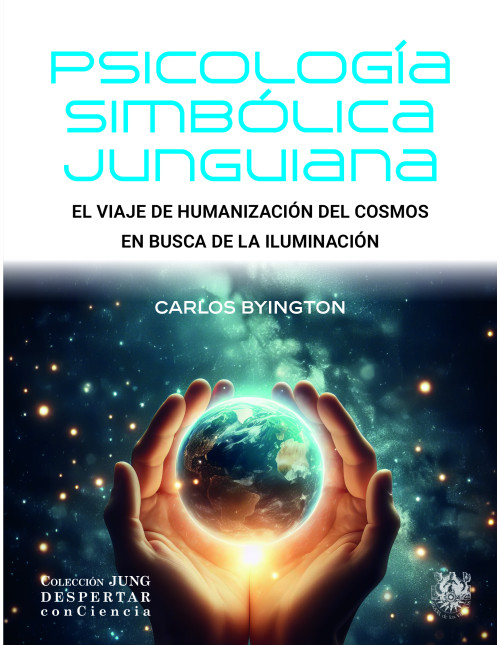 Psicología Simbólica Junguiana. El viaje de humanización del cosmos en busca de la iluminación